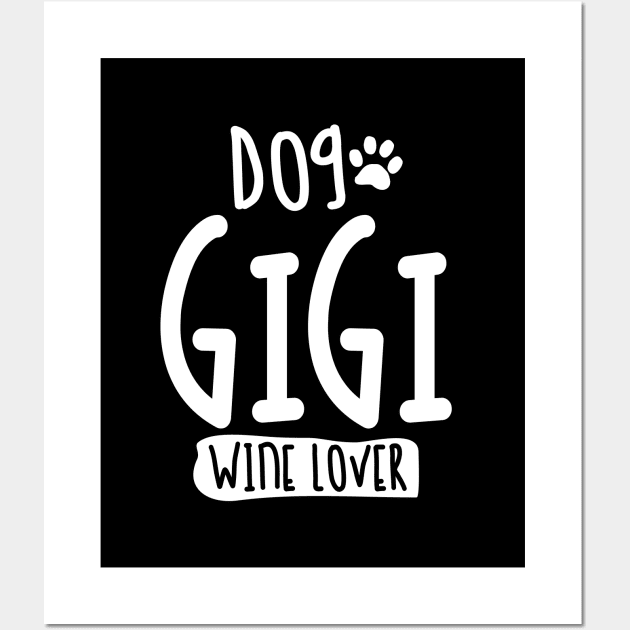 Womens Dog Gigi Wine Lover | Mom Grandma Tee Gifts Wall Art by cidolopez